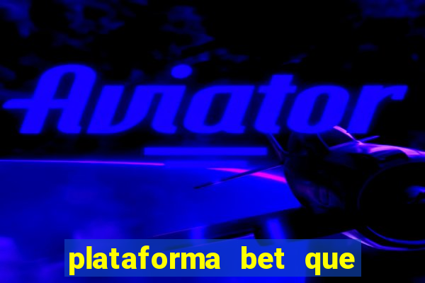 plataforma bet que paga ao se cadastrar